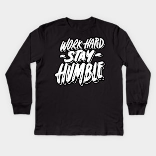 WORK HARD STAY HUMBLE Kids Long Sleeve T-Shirt